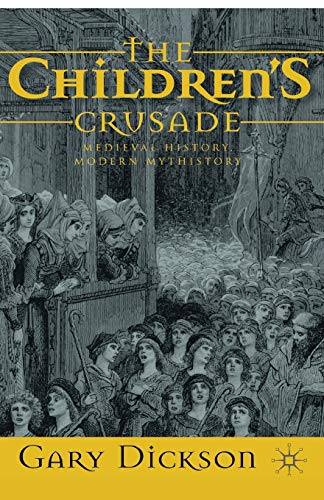 The Children's Crusade: Medieval History, Modern Mythistory von MACMILLAN